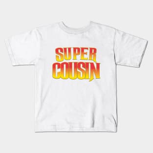 Super Cousin Kids T-Shirt